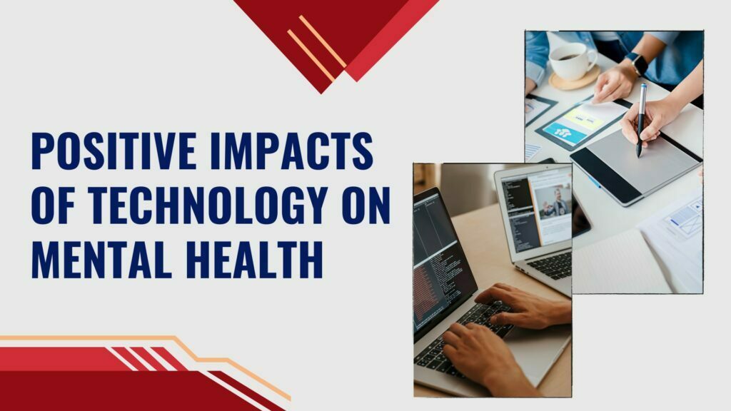 Positive Impacts of Technology on Mental Health