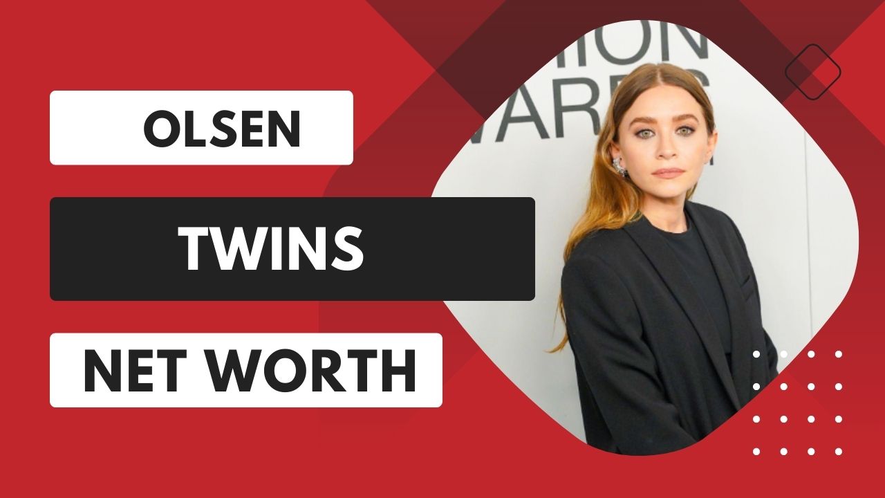 Who Is Olsen Twins? Olsen Twins Net Worth (July 2024)