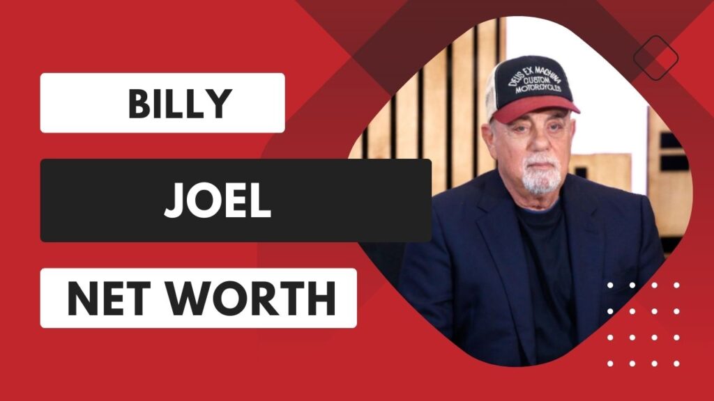  Billy Joel Net Worth
