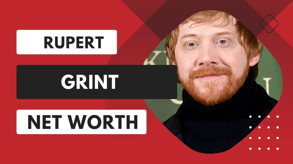 rupert grint net worth